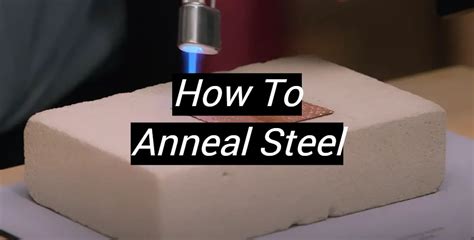 annealing sheet metal after welding 304|can you anneal stainless steel.